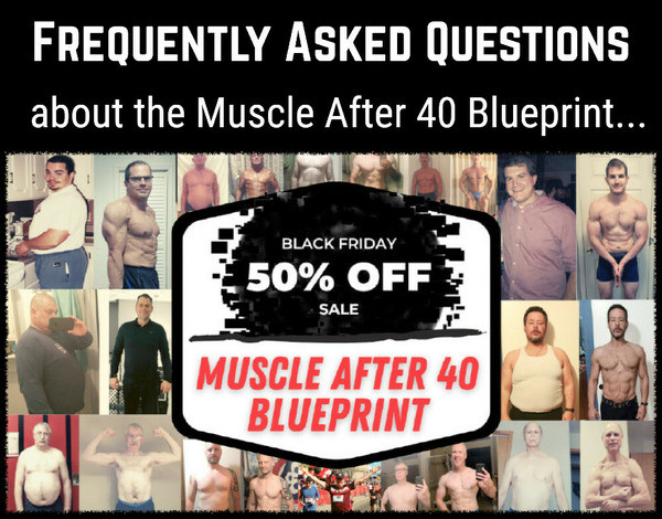 Muscle After 40 Blueprint - FAQ