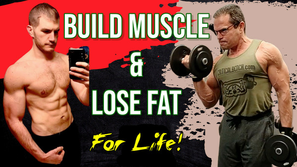How To Build Muscle & Lose Fat For Life!