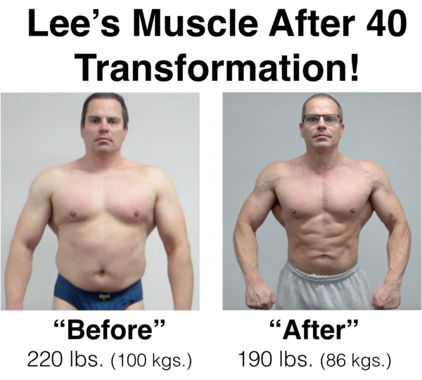 Lee's Muscle After 40 Before & After Pics