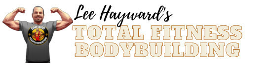 Lee Hayward's Total Fitness Bodybuilding Tips