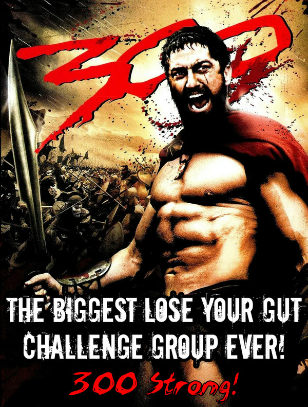 300 Strong - the biggest lose your gut challenge group ever!