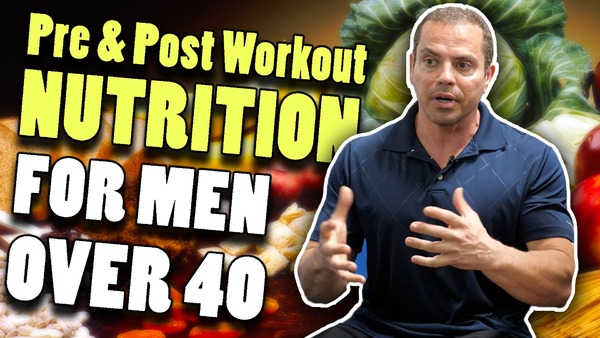 Pre and Post Workout Nutrition For Men Over 40