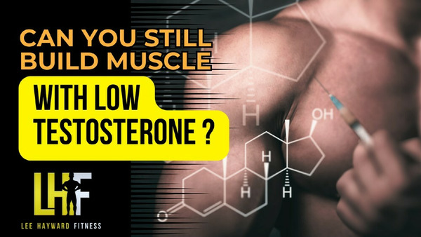 New Video - Can you build muscle with Low Testosterone?