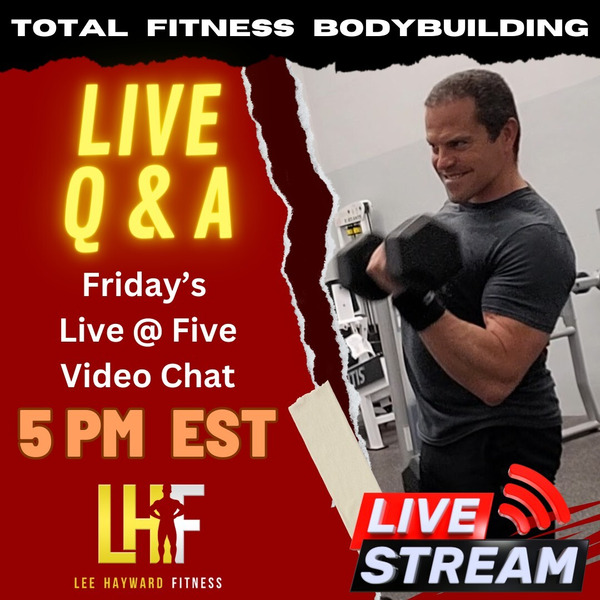 Lee Hayward's Total Fitness Bodybuilding - LIVE Q & A Today!