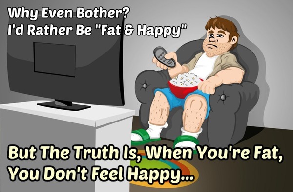 I'd Rather Be Fat and Happy