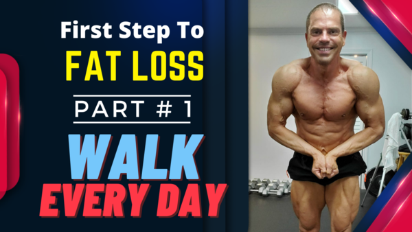 First Step To Fat Loss - Walking