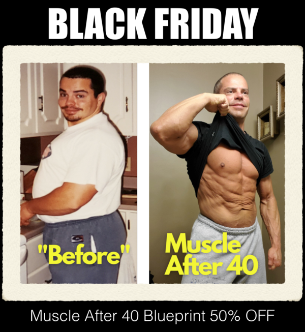 Muscle After 40 Black Friday Special 