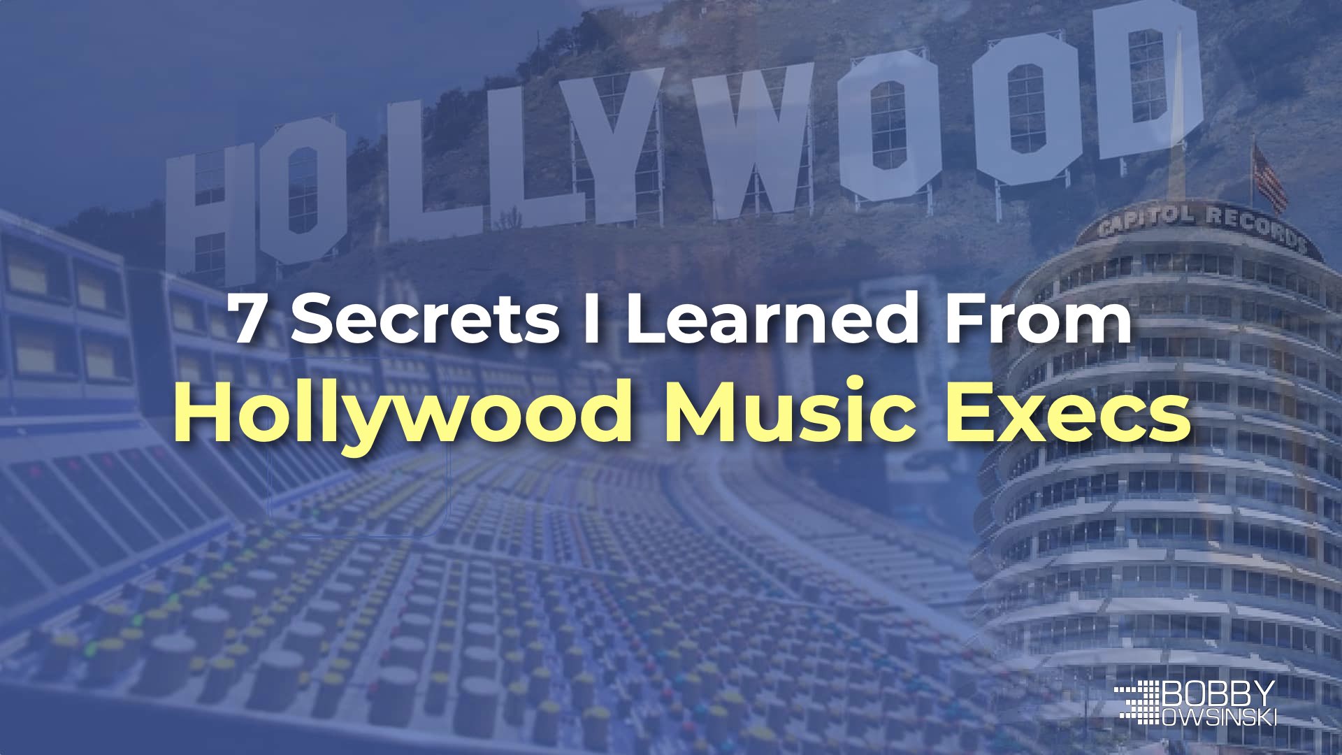 7 Secrets I Learned From Hollywood Music Execs 