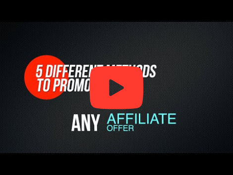 5 Methods To Promote ANY Affiliate Offer