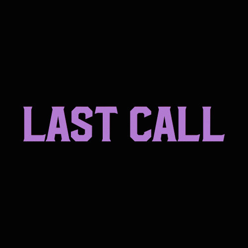 Last Call For This