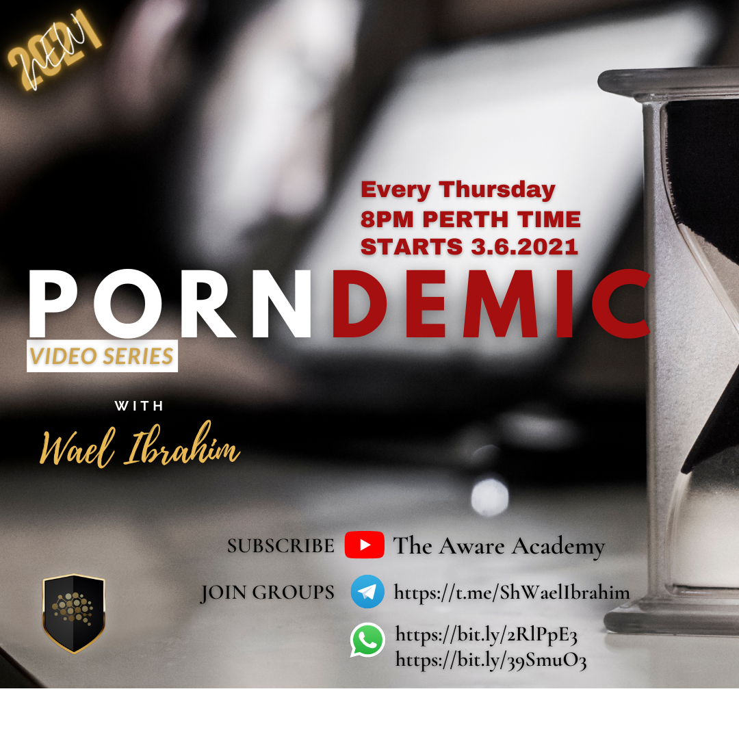 A N N O U N C E M E N T NEW VIDEO SERIES 🎦Titled: #Porndemic  Simplifying Academic research regarding the harms caused by pornography  🕗 When: Every Thursday @8PM (Perth Time) 💻 Where: The Aware Academy’s YouTube Channel: https://bit.ly/39VB5sk       Starts on 3rd of June 2021 #PornDemic #PornHarms #Pandemic  #ShWaelIbrahim #AWARE ============ Don't forget to subscribe to our YouTube channel 🙂  📽️The Aware Academy📽️: https://bit.ly/39VB5sk ============ If you wish, you can also follow us👍🏻 on WhatsApp and Telegram for regular reminders, updates and ongoing events. WhatsApp Group 1: https://bit.ly/2RlPpE3 WhatsApp Group 2: https://bit.ly/39SmuO3 Telegram Channel: https://t.me/ShWaelIbrahim