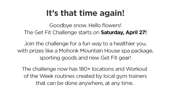 It's that time again! Goodbye snow. Hello flowers! The Get Fit Challenge starts on Saturday, April 27!