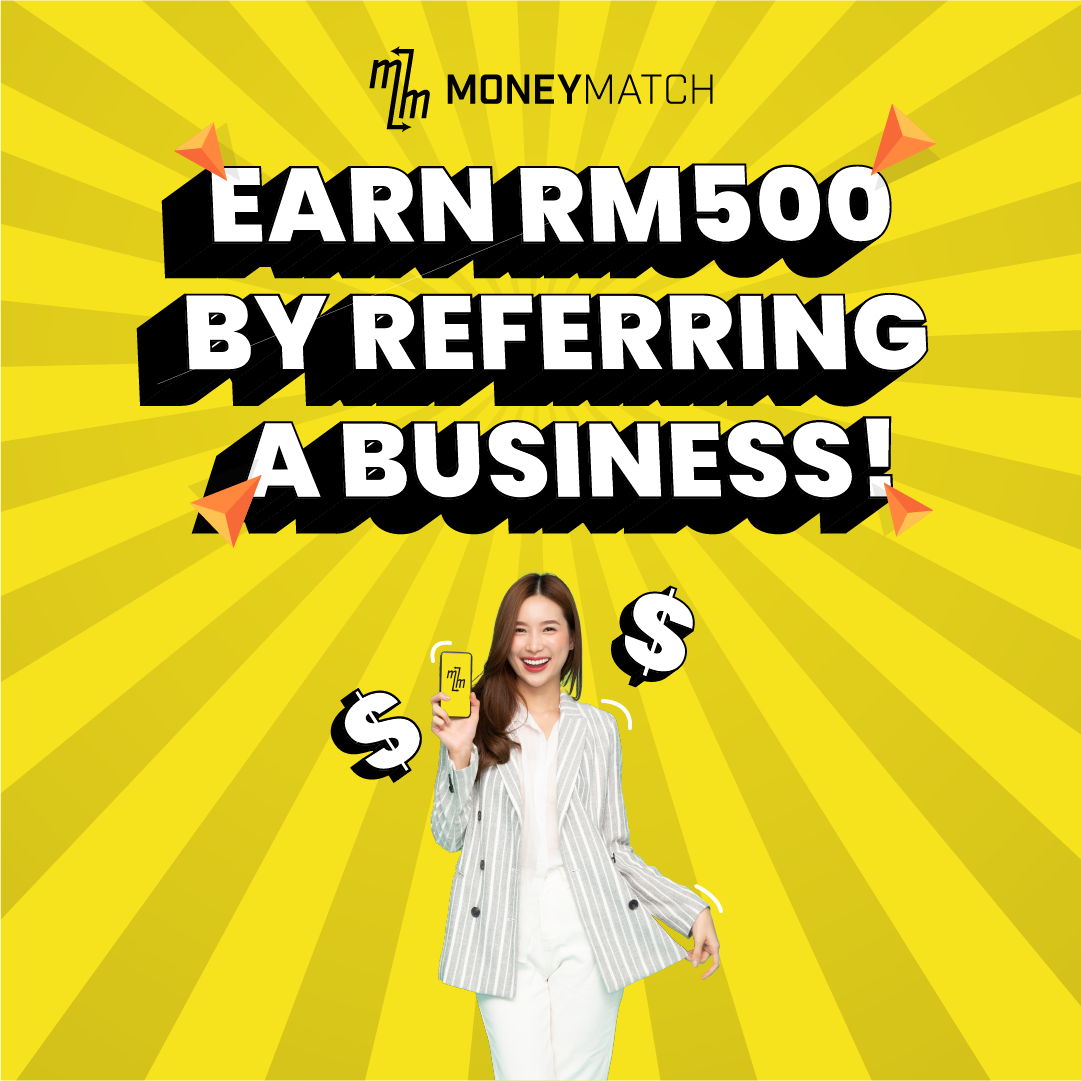 Earn RM500 by referring a business!