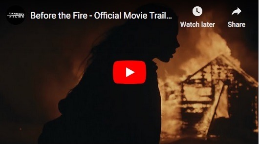 Before The Fire Trailer