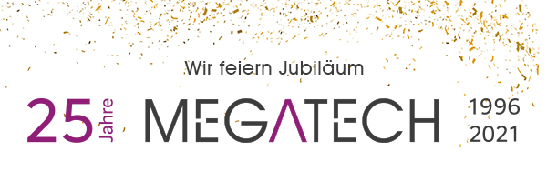 MEGATECH Jubliäum